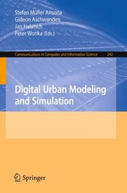 Digital Urban Modeling and Simulation
            
                Communications in Computer and Information Science by Gideon Aschwanden