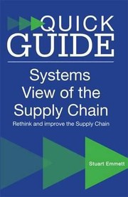 Cover of: A Quick Guide to a Systems View of the Supply Chain