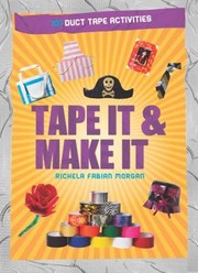 Cover of: Tape It  Make It by Richela Fabian Morgan