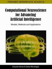 Cover of: Computational Neuroscience For Advancing Artificial Intelligence Models Methods And Applications