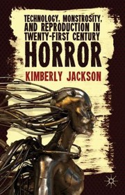 Cover of: Technology Monstrosity and Reproduction in TwentyFirst Century Horror