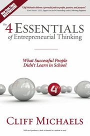 Cover of: The 4 Essentials Of Highly Successful People A Paradigm Shift In Realworld Education And The Journey Of A Semidyslexic Entrepreneur by 