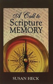 A Call to Scripture Memory by Susan Heck