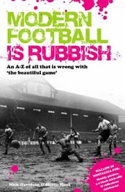 Cover of: Modern Football Is Rubbish An A To Z Of All That Is Wrong With The Beautiful Game
