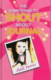 Cover of: The Something to Shout about Journal
