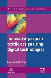 Cover of: Innovative Jacquard Textile Design Using Digital Technologies by 