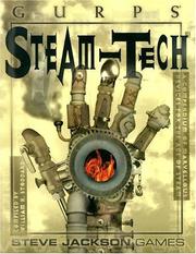 Cover of: GURPS Steam-Tech: A Compendium of Mervelous Devices for the Age of Steam