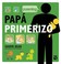 Cover of: Papa Primerizo Gua Para Padres Primerizos Durante El Primer Ao Del Beb