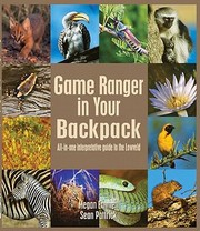 Cover of: Game Ranger In Your Backpack Allinone Interpretative Guide To The Lowveld by Megan Emmett