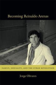 Becoming Reinaldo Arenas by Jorge Olivares