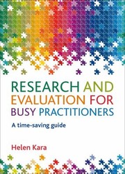 Research And Evaluation For Busy Practitioners A Timesaving Guide by Helen Kara
