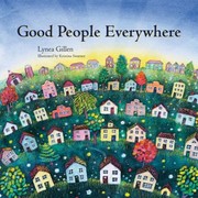 Good People Everywhere by Lynea Gillen