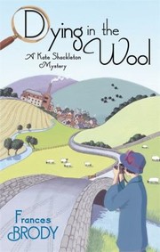 Cover of: Dying in the Wool
            
                Kate Shackleton Mystery