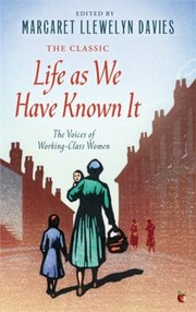 Cover of: Life As We Have Known It The Voices Of Workingclass Women