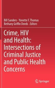 Cover of: Crime Hiv And Health Intersections Of Criminal Justice And Public Health Concerns