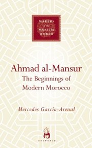 Ahmad AlMansur
            
                Makers of the Muslim World by Mercedes Garcia-Arenal