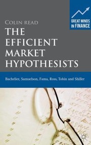 Cover of: The Efficient Market Hypothesists Bachelier Samuelson Fama Ross Tobin And Shiller