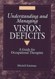 Cover of: Understanding and managing vision deficits by Mitchell Scheiman