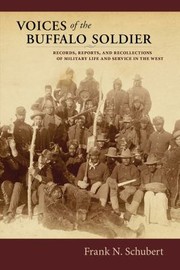 Cover of: Voices Of The Buffalo Soldier Records Reports And Recollections Of Military Life And Service In The West