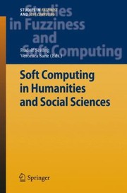 Cover of: Soft Computing in Humanities and Social Sciences
            
                Studies in Fuzziness and Soft Computing by Veronica Sanz Gonz Lez