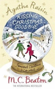 Cover of: Agatha Raisin And Kissing Christmas Goodbye by 