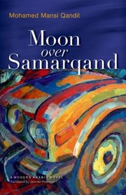 Cover of: Moon Over Samarqand
            
                Modern Arabic Literature Hardcover