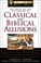 Cover of: The Facts On File Dictionary Of Classical And Biblical Allusions