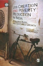 Cover of: Job Creation And Poverty Reduction In India Towards Rapid And Sustained Growth