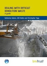 Cover of: Dealing With Difficult Demolition Wastes A Guide by 