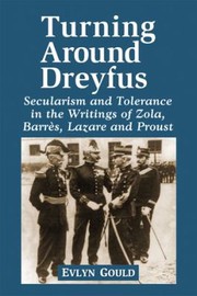 Cover of: Dreyfus And The Literature Of The Third Republic Secularism And Tolerance In Zola Barrs Lazare And Proust