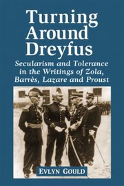 Cover of: Dreyfus And The Literature Of The Third Republic Secularism And Tolerance In Zola Barrs Lazare And Proust by 