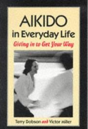 Cover of: Aikido in Everyday Life by Terry Dobson, Victor Miller