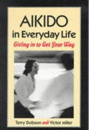 Cover of: Aikido in everyday life by Terry Dobson