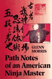 Cover of: Path notes of an American ninja master by Morris, Glenn