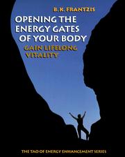 Cover of: Opening the Energy Gates of Your Body: Chi Gung for Lifelong Health (The Tao of Energy Enhancement)