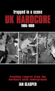 Cover of: Trapped In A Scene Uk Hardcore 198589