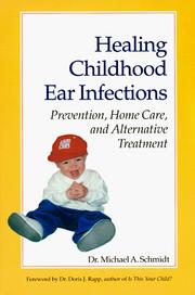 Cover of: Healing childhood ear infections by Michael A. Schmidt