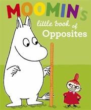 Cover of: Moomins Little Book of Opposites Based on Tove Janssons Original Characters and Artwork by 