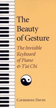 Cover of: The beauty of gesture: the invisible keyboard of piano and t'ai chi