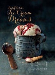 Cover of: Ruby Violets Ice Cream Dreams Ice Cream Sorbets Bombes Peanut Brittle And More