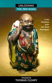 Cover of: Unlocking the Zen koan: a new translation of the Zen classic Wumenguan