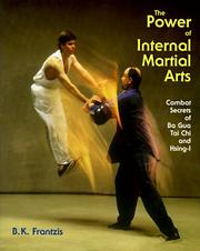 Cover of: The power of internal martial arts by Bruce Kumar Frantzis