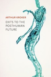 Cover of: Exits to the Posthuman Future