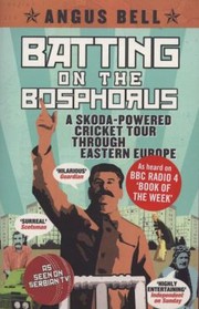 Cover of: Batting On The Bospherous A Skodapowered Cricket Tour Through Eastern Europe by 