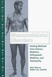 Cover of: Musculoskeletal disorders: healing methods from Chinese medicine, orthopaedic medicine, and osteopathy