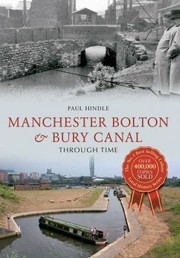 Cover of: Manchester Bolton  Bury Canal Through Time