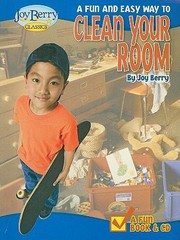 Cover of: A Fun And Easy Way To Clean Your Room