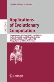 Cover of: Applications of Evolutionary Computation Evoapplications 2012
            
                Lecture Notes in Computer Science  Theoretical Computer Sci