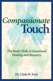 Cover of: Compassionate Touch: The Body's Role in Emotional Healing and Recovery