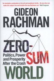 Cover of: Zerosum World Politics Power And Prosperity After The Crash